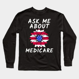 Ask Me About Medicare Health Insurance Consultant Long Sleeve T-Shirt